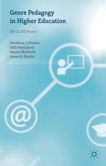 Genre Pedagogy in Higher Education : The SLATE Project