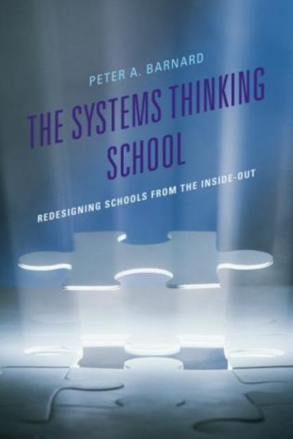 The Systems Thinking School : Redesigning Schools from the Inside-Out