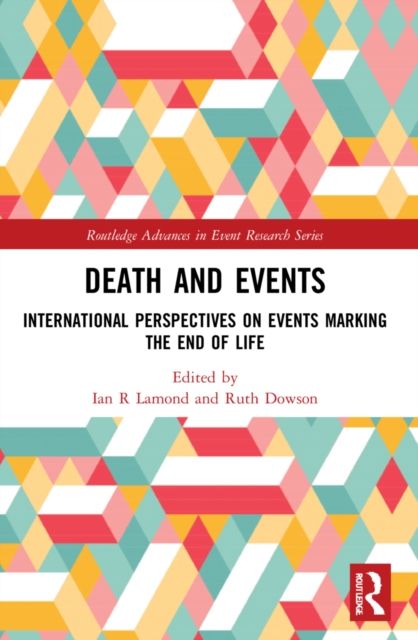 Death and Events : International Perspectives on Events Marking the End of Life