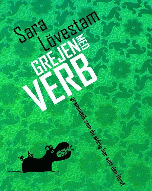 Grejen med verb : Grammatik som du aldrig har sett den förut