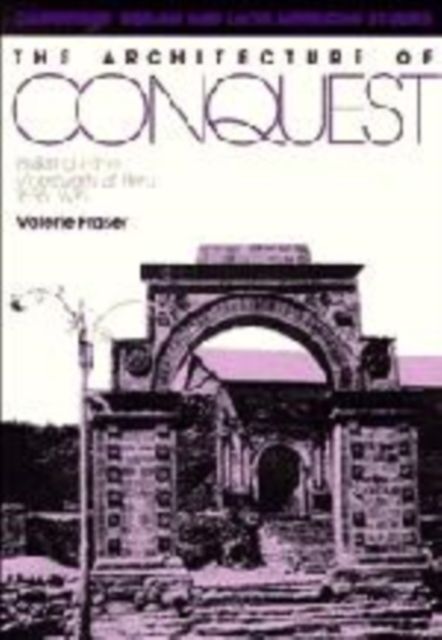 The Architecture of Conquest : Building in the Viceroyalty of Peru, 1535-1635