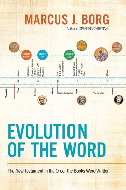 Evolution of the Word : The New Testament in the Order the Books Were Written