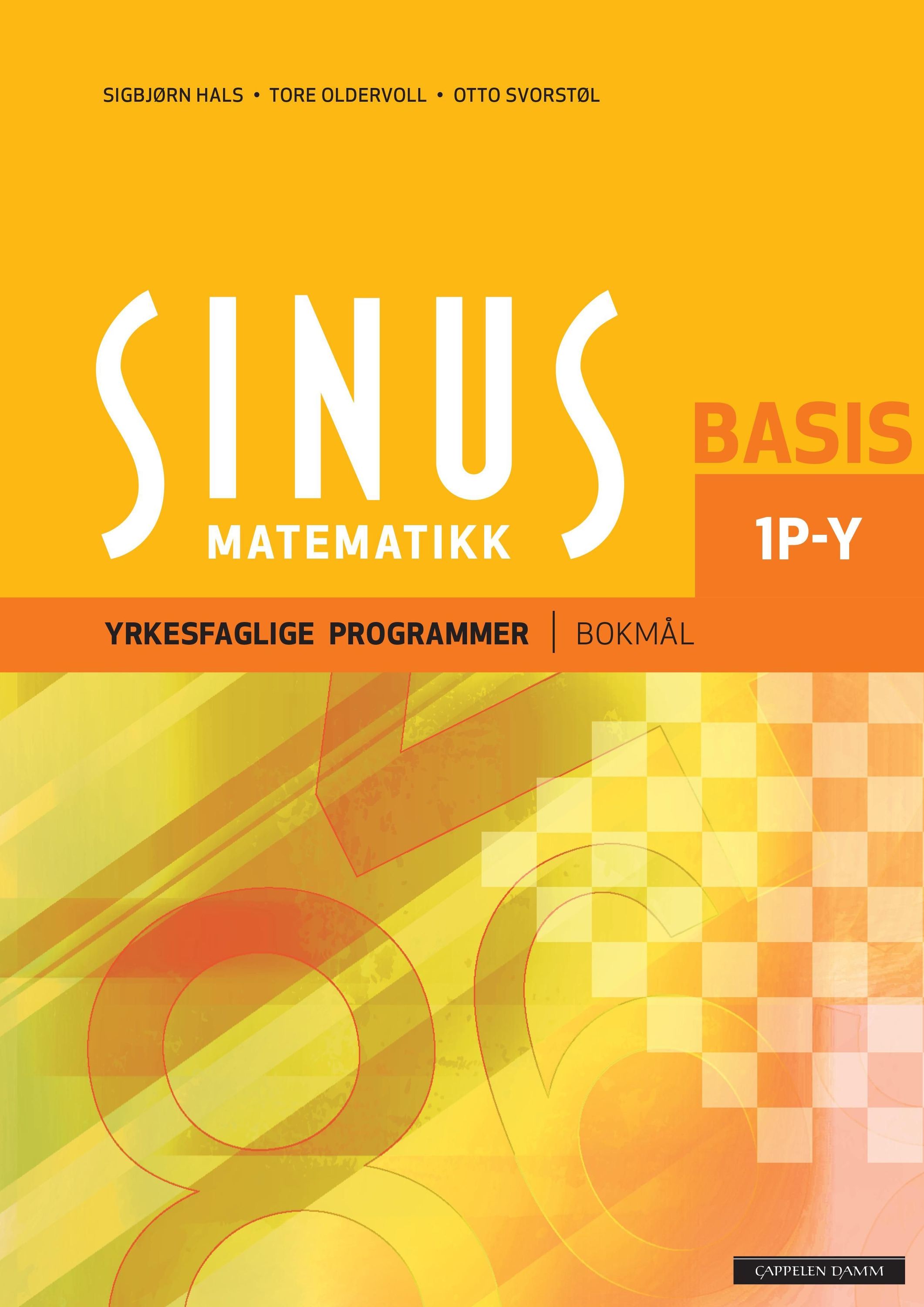 Sinus matematikk basis 1P-Y : engangsbok i matematikk for vg1 : yrkesfaglige programmer