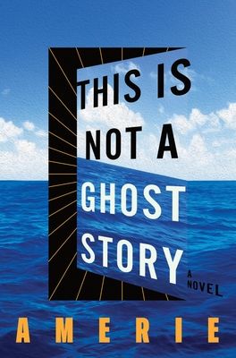 This Is Not a Ghost Story : A Novel