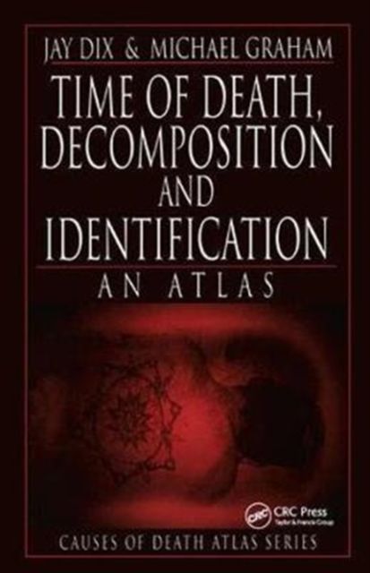 Time of Death, Decomposition and Identification : An Atlas