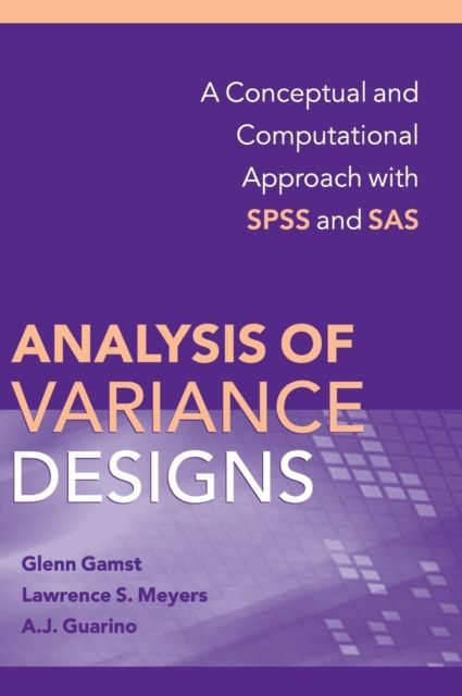 Analysis of Variance Designs : A Conceptual and Computational Approach with SPSS and SAS