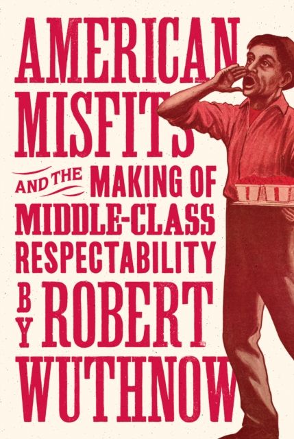 Forsidebilde av American Misfits and the Making of Middle-Class Respectability