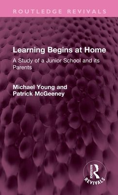 Learning Begins at Home : A Study of a Junior School and its Parents