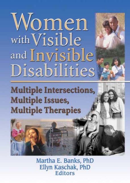 Forsidebilde av Women with Visible and Invisible Disabilities : Multiple Intersections, Multiple Issues, Multiple Therapies