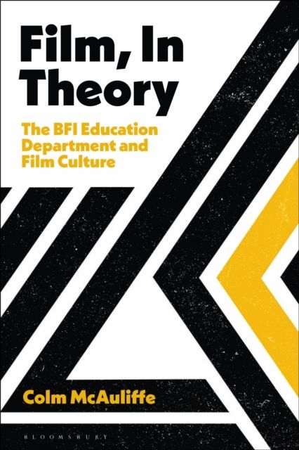 Film, In Theory : The BFI Education Department and Film Culture