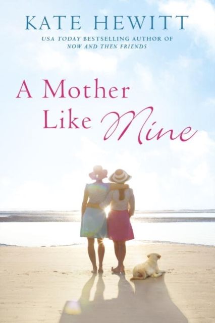 A Mother Like Mine : A Hartley-By-The-Sea Novel