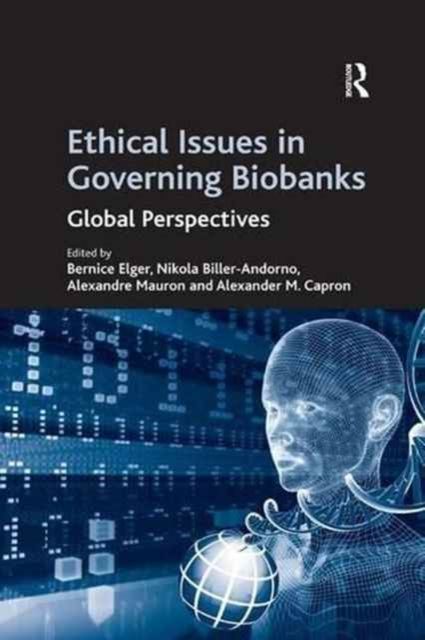 Ethical Issues in Governing Biobanks : Global Perspectives