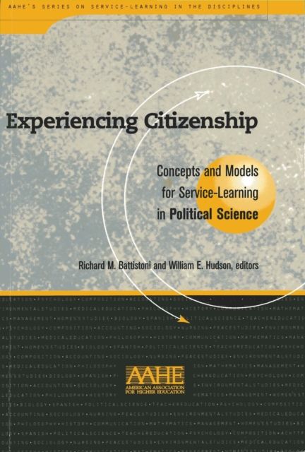 Experiencing Citizenship : Concepts and Models for Service-Learning in Political Science