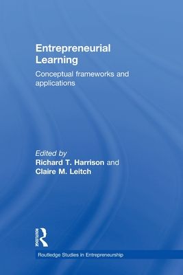 Entrepreneurial Learning : Conceptual Frameworks and Applications