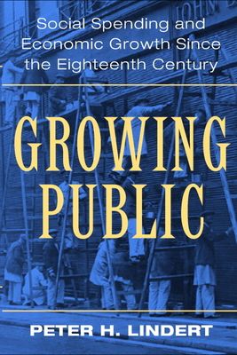Growing Public: Volume 1, The Story : Social Spending and Economic Growth since the Eighteenth Century