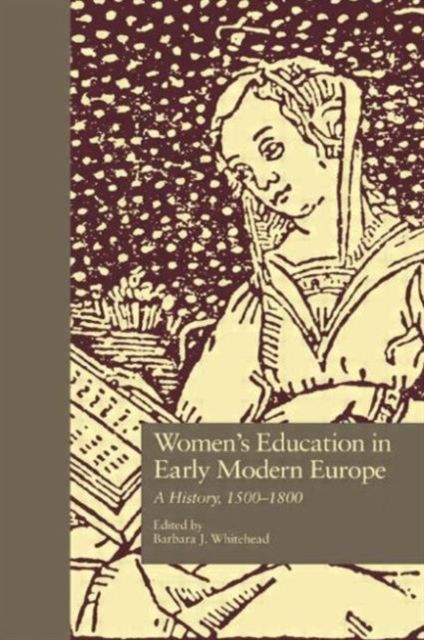 Women's Education in Early Modern Europe : A History, 1500Tto 1800