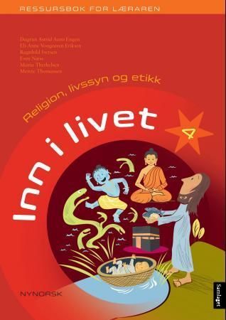 Inn i livet 4 : ressursbok for læraren : religion, livssyn og etikk