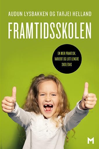 Framtidsskolen : en mer praktisk,  variert og litt lengre skoledag