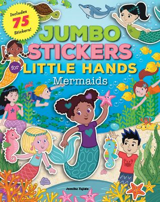 Jumbo Stickers for Little Hands: Mermaids : Includes 75 Stickers