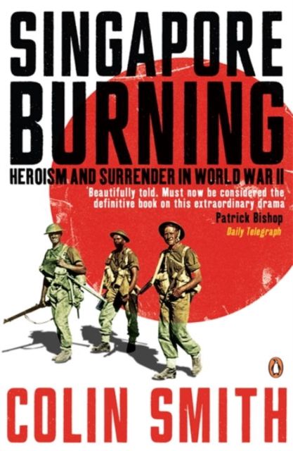 Forsidebilde av Singapore Burning : Heroism and Surrender in World War II
