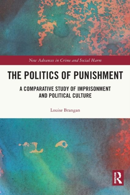 The Politics of Punishment : A Comparative Study of Imprisonment and Political Culture