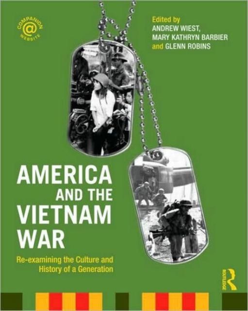 America and the Vietnam War : Re-examining the Culture and History of a Generation