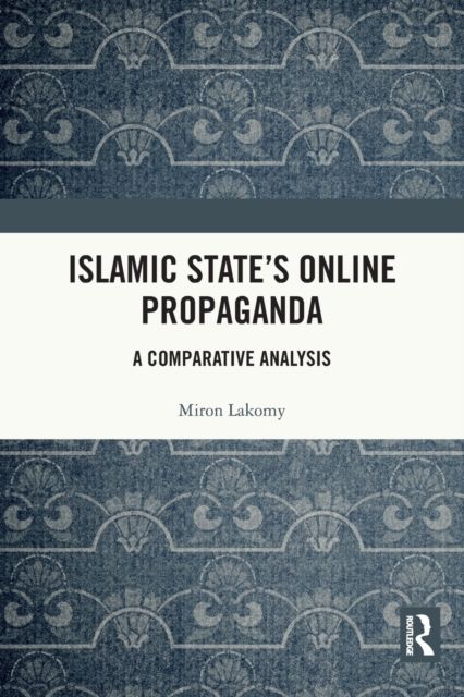 Islamic State's Online Propaganda : A Comparative Analysis