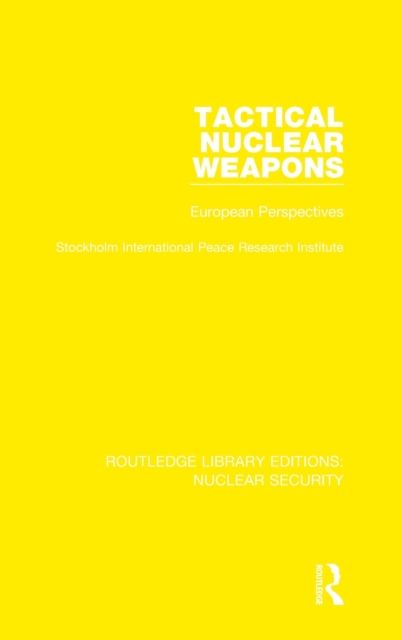 Tactical Nuclear Weapons : European Perspectives
