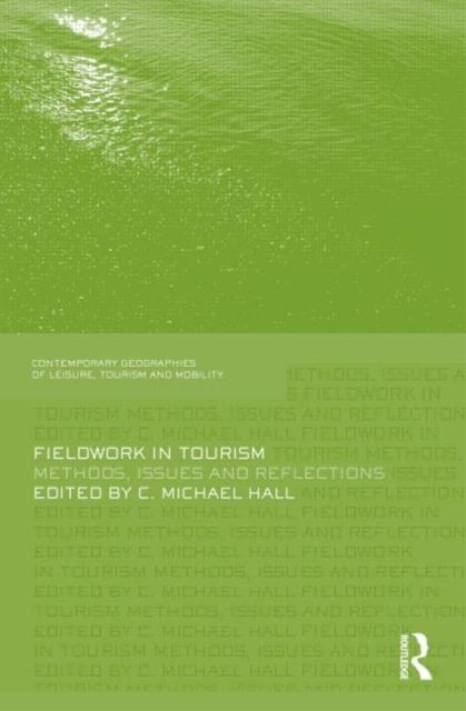 Fieldwork in Tourism : Methods, Issues and Reflections