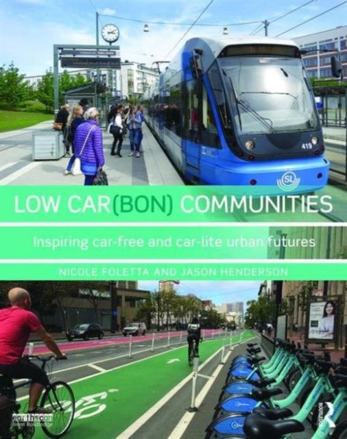 Low Car(bon) Communities : Inspiring car-free and car-lite urban futures