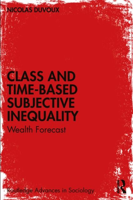 Class and Time-Based Subjective Inequality : Wealth Forecast