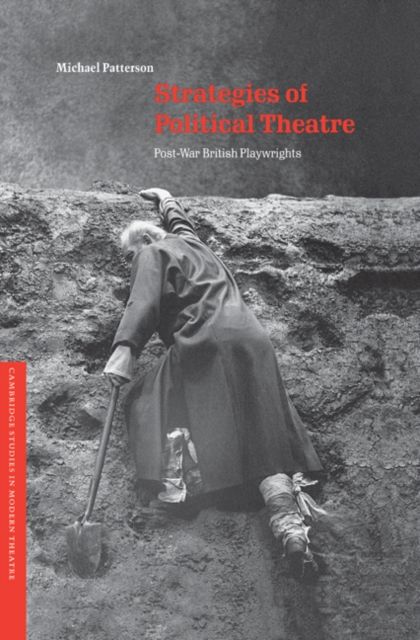 Strategies of Political Theatre : Post-War British Playwrights