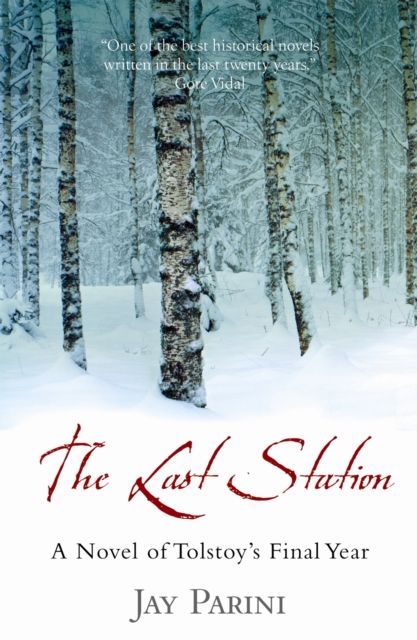 The Last Station : A Novel of Tolstoy's Final Year