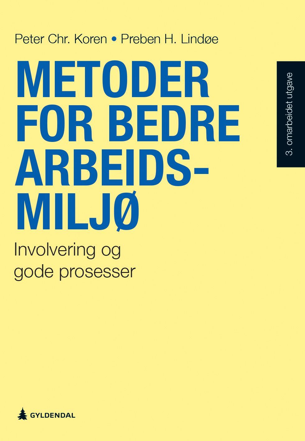 Metoder for bedre arbeidsmiljø : involvering og gode prosesser