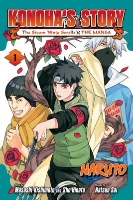 Naruto : Konoha's story : the Steam Ninja Scrolls : the manga. 1