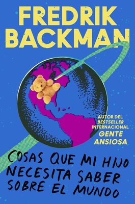 Things My Son Needs to Know About the World \ Cosas que mi hij (Spanish edition) : Cosas que mi hijo necesita saber sobre el mundo