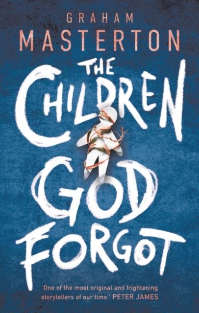 The Children God Forgot : A terrifying thriller from the master of horror and part of a chilling horror series for 2025