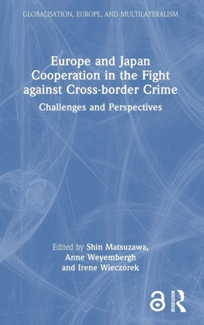 Europe and Japan Cooperation in the Fight against Cross-border Crime : Challenges and Perspectives