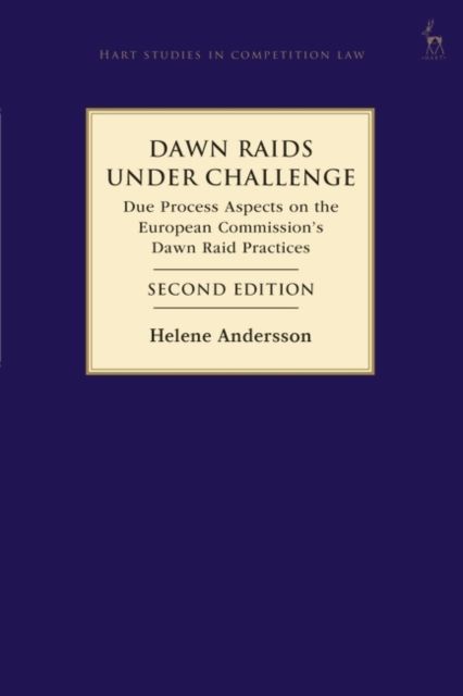 Dawn Raids Under Challenge : Due Process Aspects on the European Commission's Dawn Raid Practices