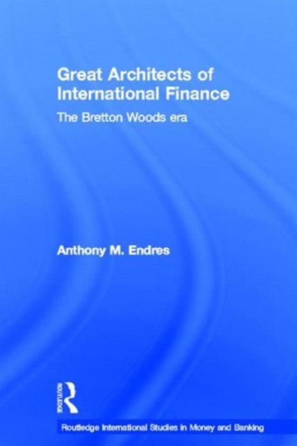 Architects of the International Financial System