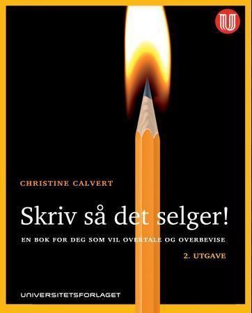 Skriv så det selger! : en bok for deg som vil overtale og overbevise