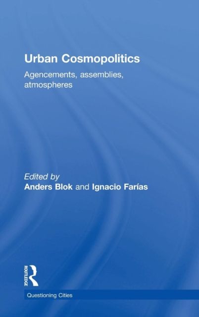 Urban Cosmopolitics : Agencements, assemblies, atmospheres
