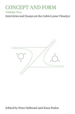Concept and Form, Volume 2 : Interviews and essays on 'Cahiers pour l'Analyse