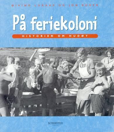 På feriekoloni : historien om Hudøy
