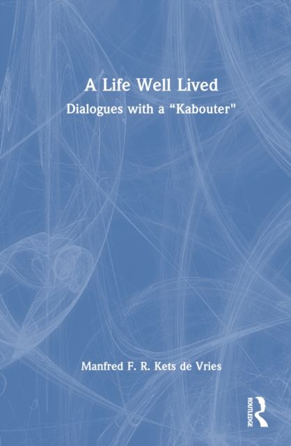 A Life Well Lived : Dialogues with a “Kabouter”