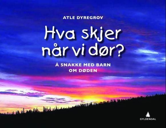 Hva skjer når vi dør? : å snakke med barn om døden