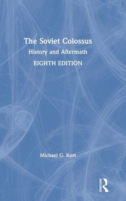 The Soviet Colossus : History and Aftermath