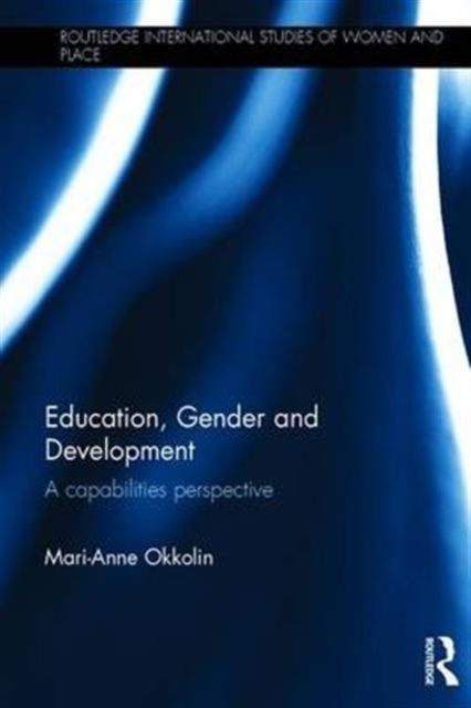 Education, Gender and Development : A Capabilities Perspective