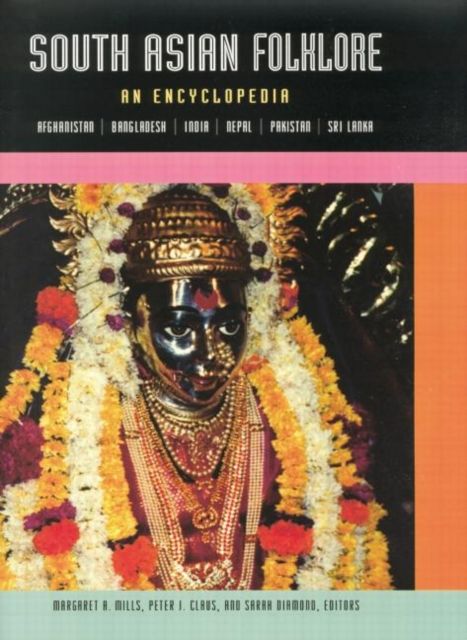 South Asian Folklore : An Encyclopedia