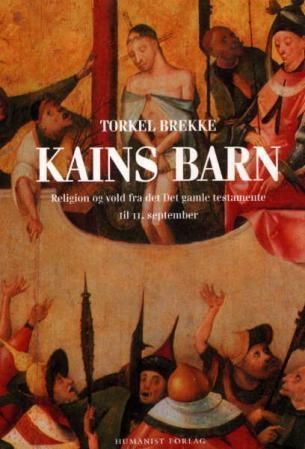 Kains barn : religion og vold fra Det gamle testamente til 11. september